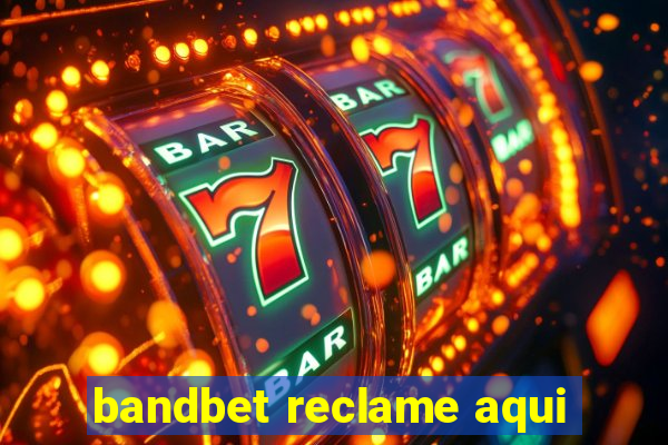 bandbet reclame aqui